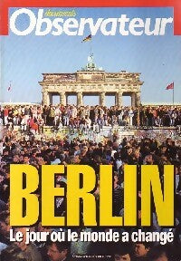 Berlin. Le jour où le monde a changé - Collectif -  Documents Observateur - Livre