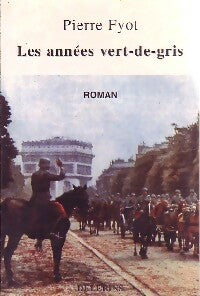 Livrenpoche : Les années vert-de-gris - Pierre Fyot - Livre