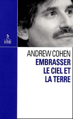 Livrenpoche : Embrasser le ciel et la terre - Andrew Cohen - Livre