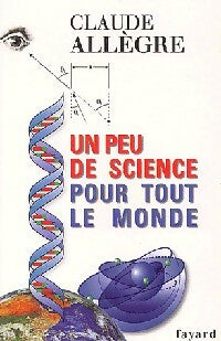 Livrenpoche : Un peu de science pour tout le monde - Claude Allègre - Livre