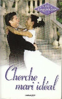 Livrenpoche : Cherche mari idéal : Une rêve de famille / Unis pour le meilleur / Un destin merveilleux / Une fiancée sur mesure  - Diana Palmer, Jasmine Cresswell, Glenda Sanders, Cathy Gillen Thacker - Livre