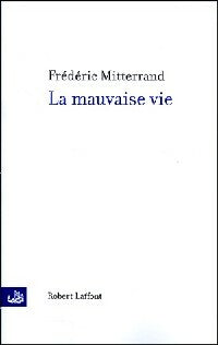 Livrenpoche : La mauvaise vie - Frédéric Mitterrand - Livre