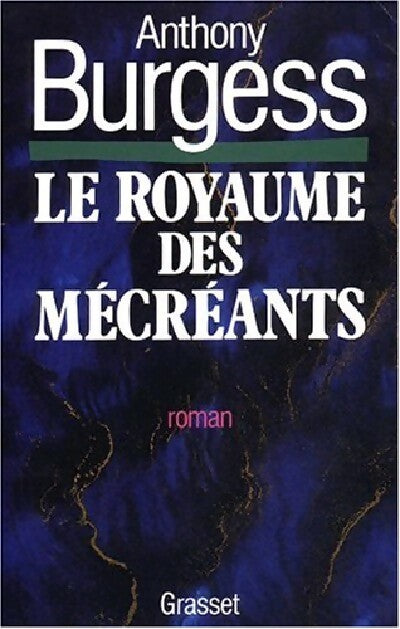 Livrenpoche : Le royaume des mécréants - Anthony Burgess - Livre