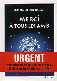 Livrenpoche : Merci à tous les amis - Bernard Leblanc-Halmos - Livre