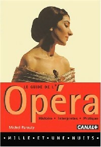 Le guide de l'opéra - Michel Parouty -  Guide Mille et une nuits - Livre