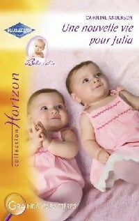 Livrenpoche : Une nouvelle vie pour Julia - Caroline Anderson - Livre