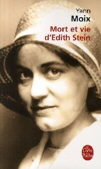 Livrenpoche : Mort et vie d'Edith Stein - Yann Moix - Livre