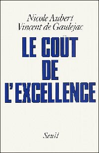 Livrenpoche : Le coût de l'excellence - Nicole Aubert, Vincent De Gaulejac - Livre