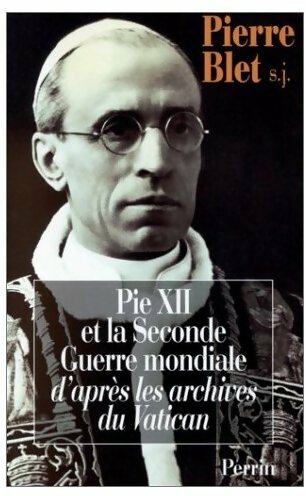 Livrenpoche : Pie XII et la Seconde Guerre Mondiale - Pierre Blet - Livre