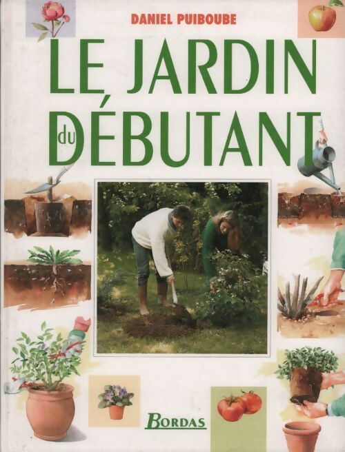 Livrenpoche : Le jardin du débutant - Daniel Puiboube - Livre