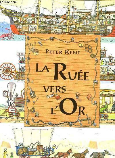 Livrenpoche : La ruée vers l'or - Peter Kent - Livre