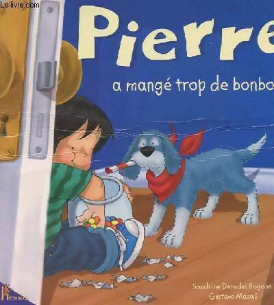 Livrenpoche : Pierre a mangé trop de bonbons - Sandrine Deredel Rogeon - Livre