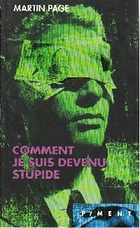 Livrenpoche : Comment je suis devenu stupide - Martin Page - Livre
