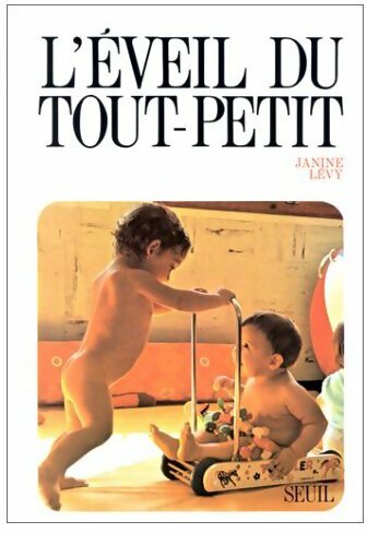 Livrenpoche : L'éveil du tout-petit - Janine Levy - Livre