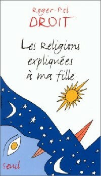 Livrenpoche : Les religions expliquées à ma fille - Roger-Pol Droit - Livre