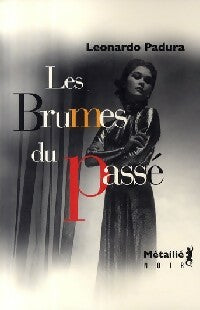 Les brumes du passé - Leonardo Padura - Livre