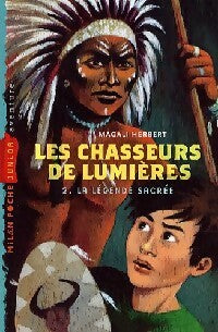 Livrenpoche : Les chasseurs de lumière Tome II : La légende sacrée - Magali Herbert - Livre