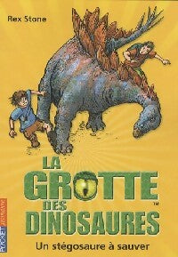 Livrenpoche : La grotte des dinosaures Tome VII : Un stégosaure à sauver  - Rex Stone - Livre