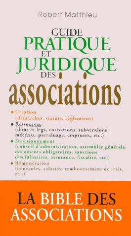 Guide pratique et juridique des associations - Robert Matthieu -  Grancher GF - Livre