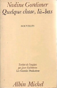 Quelque chose, là-bas - Nadine Gordimer -  Les grandes traductions - Livre