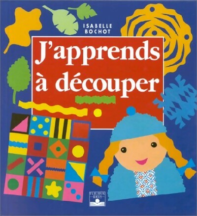 Livrenpoche : J'apprends à découper - Isabelle Bochot - Livre