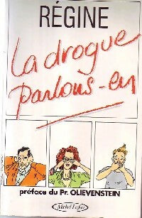 La drogue, parlons-en - Régine -  Michel Lafon GF - Livre