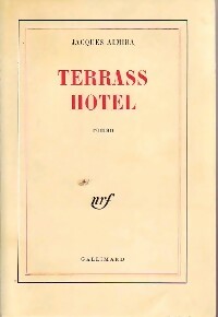 Terrass Hotel - Jacques Almira -  Gallimard GF - Livre