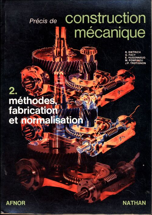 Précis de construction mécanique Tome II : Méthodes, fabrication et normalisation - R Quatremer - Livre