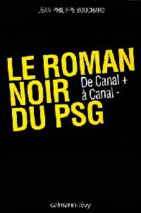 Livrenpoche : Le roman noir du PSG - Jean-Philippe Bouchard - Livre