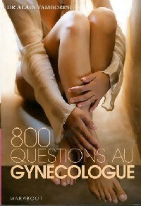 Livrenpoche : 800 Questions au gynécologue - Dr Alain Tamborini - Livre