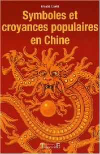 Livrenpoche : Symboles et croyances populaires en Chine - Alexis Lavis - Livre