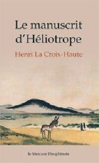Le manuscrit d'Héliotrope - Henri La Croix-Haute - Livre