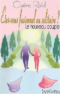 Livrenpoche : Etes-vous fusionnel ou solitaire ? - Claire Reid - Livre