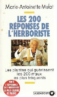 Les 200 réponses de l'herboriste - Marie-Antoinette Mulot - Livre