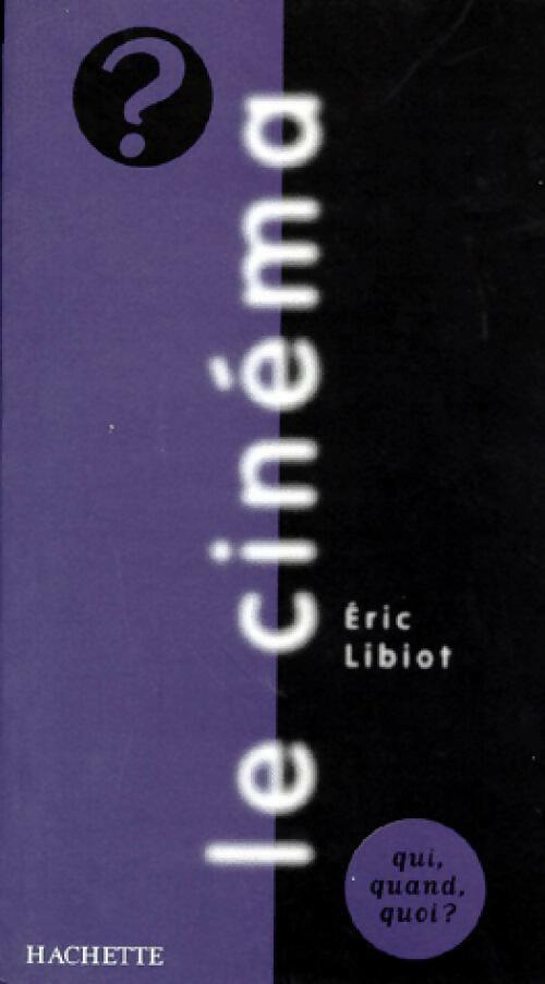 Livrenpoche : Le cinéma - Eric Libiot - Livre