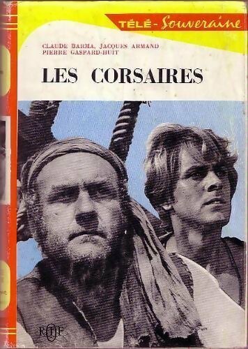 Livrenpoche : Les corsaires  - Pierre Gaspard-Huit, Jacques Armand, Claude Barma - Livre
