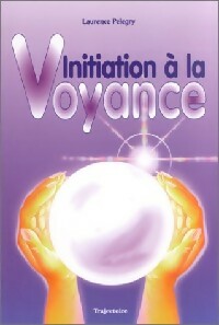 Livrenpoche : Initiation à la voyance - Laurence Pelegry - Livre