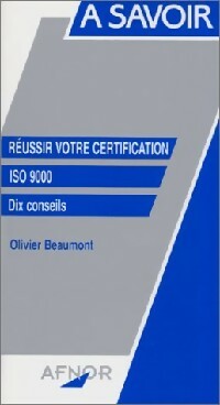 Livrenpoche : Réussir votre certification ISO 9000  - Olivier Beaumont - Livre