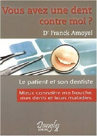 Livrenpoche : Vous avez une dent contre moi ? - Franck Amoyel - Livre