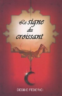 Livrenpoche : Le signe du croissant - Debbie Federici - Livre