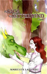 Livrenpoche : La saga des setter wind Tome I - Marie-Eve Larivière - Livre