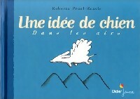 Livrenpoche : Une idée de chien dans les airs - Roberto Prual-Réavis - Livre