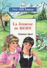 Livrenpoche : La jeunesse de Heïdi - Johanna Spyri - Livre