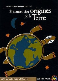 Livrenpoche : 21 Contes des origines de la terre - Brigitte Heller-Arfouillère - Livre