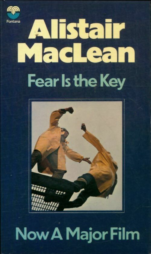 Fear is the key - Alistair MacLean -  Fontana books - Livre