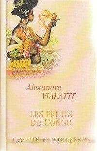 Les fruits du Congo - Alexandre Vialatte -  L'autre bibliothèque - Livre