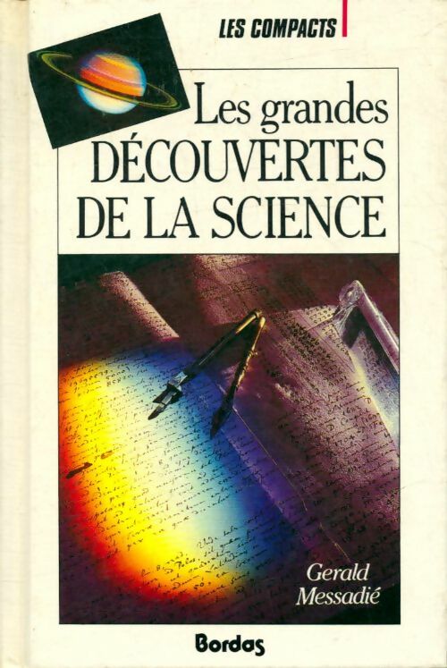 Les grandes découvertes de la science - Gérald Messadié -  Les compacts - Livre