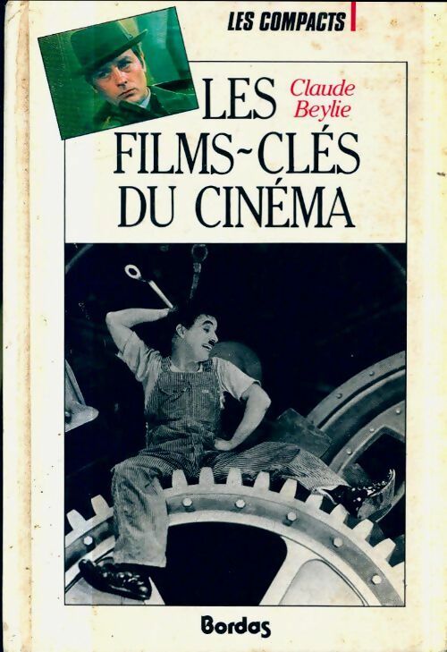 Livrenpoche : Les films-clés du cinéma - Claude Beylie - Livre