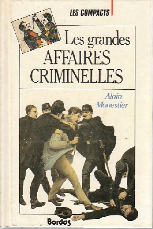 Livrenpoche : Les grandes affaires criminelles - Alain Monestier - Livre
