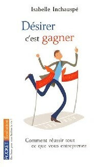 Livrenpoche : Désirer c'est gagner - Isabelle Inchauspé - Livre